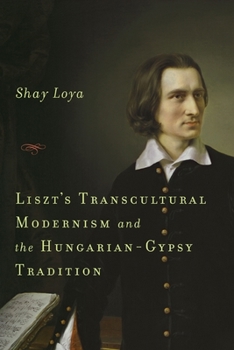 Hardcover Liszt's Transcultural Modernism and the Hungarian-Gypsy Tradition Book