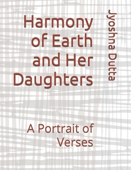 Harmony of Earth and Her Daughters: A Portrait of Verses