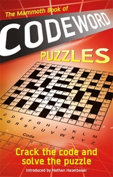Paperback The Mammoth Book of Codeword Puzzles: Crack the Code and Solve the Puzzle Book