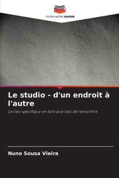 Paperback Le studio - d'un endroit à l'autre [French] Book