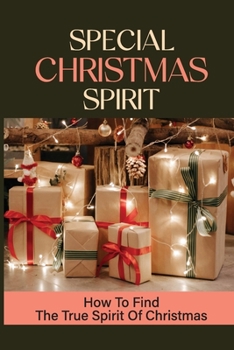 Special Christmas Spirit: How To Find The True Spirit Of Christmas: Christmas Spirit Quotes