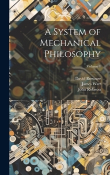 Hardcover A System of Mechanical Philosophy; Volume 1 Book