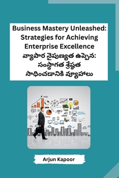 Paperback Business Mastery Unleashed: Strategies for Achieving Enterprise Excellence [Telugu] Book