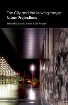 Paperback The City and the Moving Image: Urban Projections Book