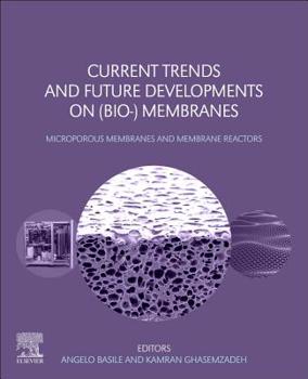 Paperback Current Trends and Future Developments on (Bio-) Membranes: Microporous Membranes and Membrane Reactors Book
