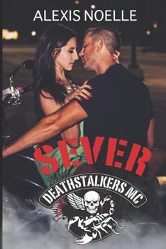 Sever - Book #6 of the Deathstalkers MC