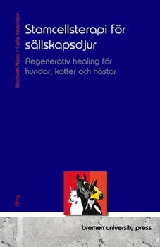 Paperback Stamcellsterapi för sällskapsdjur: Regenerativ healing för hundar, katter och hästar [Swedish] Book