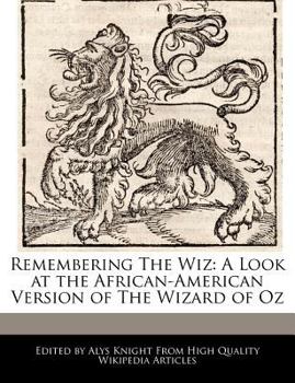 Paperback Remembering the Wiz: A Look at the African-American Version of the Wizard of Oz Book