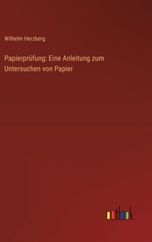 Hardcover Papierprüfung: Eine Anleitung zum Untersuchen von Papier [German] Book