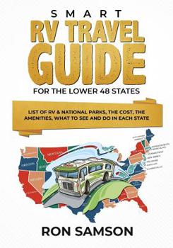 Paperback Smart RV Travel Guide for the Lower 48 States: List of RV & National Parks, the Cost, the Amenities, What to See and Do in Each State Book