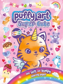 Paperback Super Cute Puffy Art: Touch and Feel Coloring Book