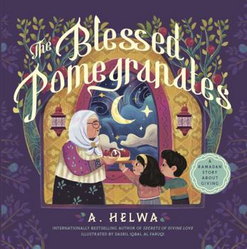 Paperback The Blessed Pomegranates: A Ramadan Story About Giving Book