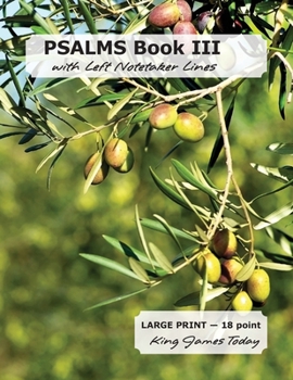 Paperback PSALMS Book III with Left Notetaker Lines: King James Today [Large Print] Book