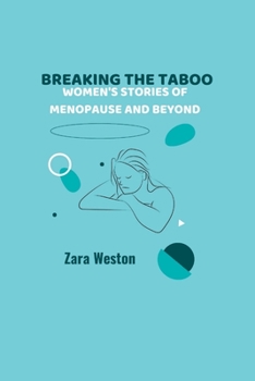 Paperback Breaking the Taboo: Women's Stories of Menopause and Beyond Book