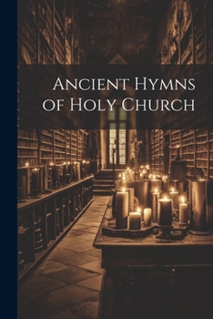 Paperback Ancient Hymns of Holy Church Book