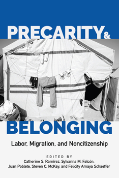 Paperback Precarity and Belonging: Labor, Migration, and Noncitizenship Book