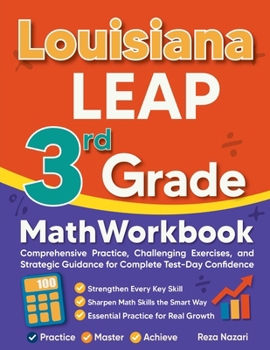 Paperback Louisiana LEAP 3rd Grade Math Workbook: Comprehensive Practice, Challenging Exercises, and Strategic Guidance for Complete Test-Day Confidence Book