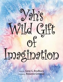 Paperback Yah's Wild Gift of Imagination Book