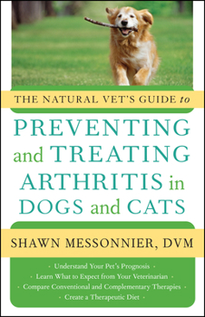 Paperback The Natural Vet's Guide to Preventing and Treating Arthritis in Dogs and Cats Book