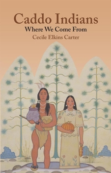 Paperback Caddo Indians: Where We Come Fron Book