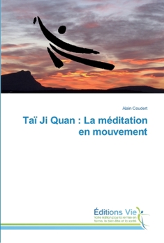 Paperback Taï Ji Quan: La méditation en mouvement [French] Book