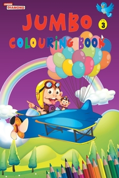 Paperback Jumbo Colouring Book 3 for 4 to 8 years old Kids Best Gift to Children for Drawing, Coloring and Painting Book