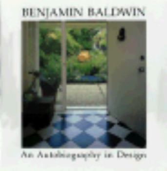 Hardcover Benjamin Baldwin: An Autobiography in Design Book