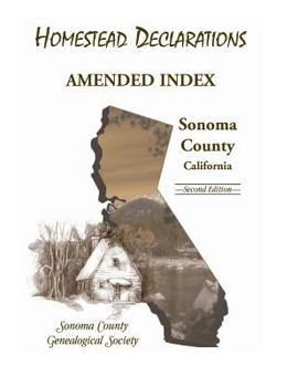 Paperback Homestead Declarations, Amended Index, Sonoma County, California, Second Edition Book