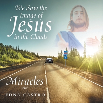 Paperback We Saw the Image of Jesus in the Clouds: Miracles Book