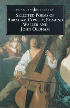 Selected Poems of Abraham Cowley, Edmund Waller, and John Oldham (Penguin Classics) (Penguin Classics S.)