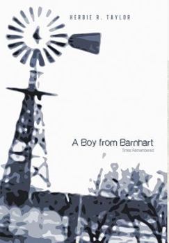 Hardcover A Boy from Barnhart: Times Remembered Book