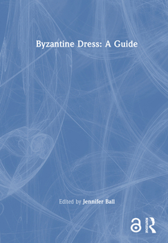 Hardcover Byzantine Dress: A Guide Book