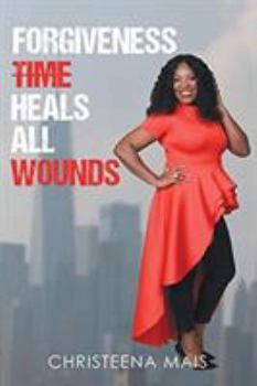 Paperback Forgiveness (Time) Heals All Wounds Book