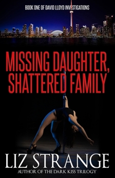 Missing Daughter, Shattered Family - Book  of the David Lloyd Investigations