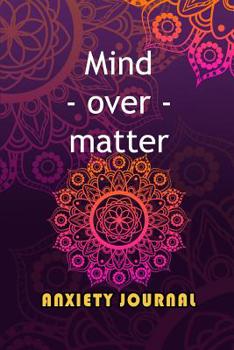 Paperback Anxiety Journal: Mind Over Matter Book