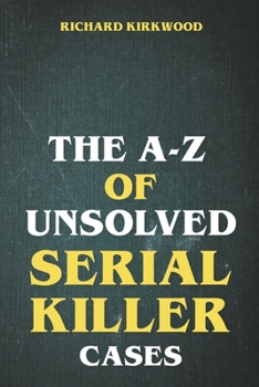Paperback The A to Z of Unsolved Serial Killer Cases Book