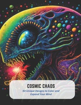 Paperback Cosmic Chaos: 50 Unique Designs to Color and Expand Your Mind Book