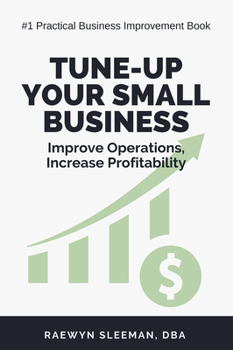 Paperback Tune-Up Your Small Business: Improve Operations, Increase Profitability Book