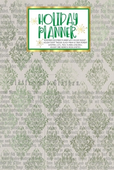 Holiday Planner: Green Ephemera Christmas Thanksgiving 2019 Calendar Holiday Guide Gift Budget Black Friday Cyber Monday Receipt Keeper Shopping List Meal Planner Event Tracker Christmas Card Address 