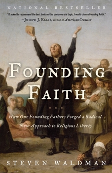 Paperback Founding Faith: How Our Founding Fathers Forged a Radical New Approach to Religious Liberty Book