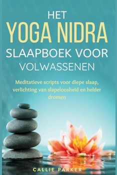 Paperback Het Yoga Nidra slaapboek voor volwassenen: Meditatieve scripts voor diepe slaap, verlichting van slapeloosheid en helder dromen [Dutch] Book