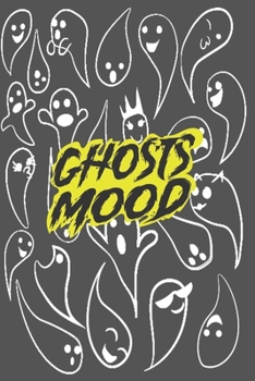 Mood Ghosts to enjoy tracking your feelings !: Mood Ghosts Coloring notebook - Week Guide to Track your weekly mood 56 Pages of 6×9 inch, SoftCover, Matte-Finish