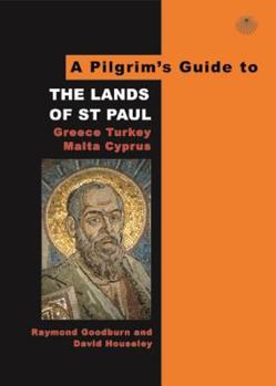 Paperback The Pilgrim's Guide to the Lands of St Paul: Greece, Turkey, Malta Cyprus Book