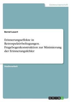 Paperback Erinnerungseffekte in Retrospektivbefragungen. Fragebogenkonstruktion zur Minimierung der Erinnerungsfehler [German] Book