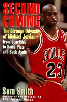 Hardcover Second Coming: The Strange Odyssey of Michael Jordan--From Courtside to Home Plate and Back Again Book