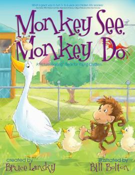 Hardcover Monkey See, Monkey Do: A PictureReading Book for Young Children Book