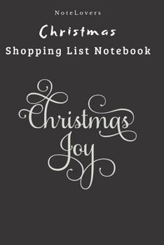 Paperback Christmas Joy - Christmas Shopping List Notebook: Shopping List, Holiday Party Organizer, Plan Gifts, Cards & More Book