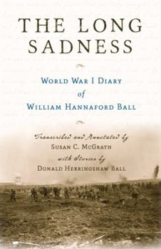 Paperback The Long Sadness: World War I Diary of William Hannaford Ball Book