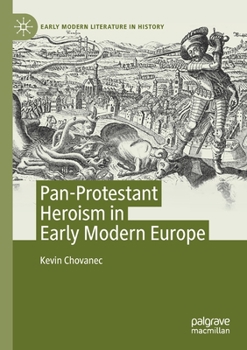 Paperback Pan-Protestant Heroism in Early Modern Europe Book