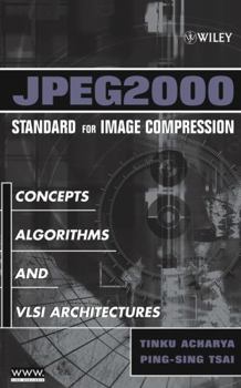 Hardcover Jpeg2000 Standard for Image Compression: Concepts, Algorithms and VLSI Architectures Book